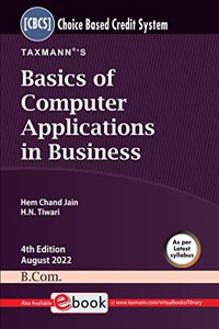 Taxmann'S Basics Of Computer Applications In Business - Student-Oriented Textbook To Impart Computer Skills & Knowledge For Handling Business Operations Using Ms Excel, Etc.
