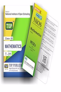 TOP NIOS 311 Class 12 Mathematics Guide (Includes objective type MCQs) | Updated with latest syllabus & exam pattern as per NIOS latest notification
