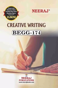 NEERAJ BEGG-174 Creative Writing -IGNOU-Chapter Wise Help Book including Many Solved SAMPLE Papers & Important Exam Notes Published by Neeraj Publications(English)