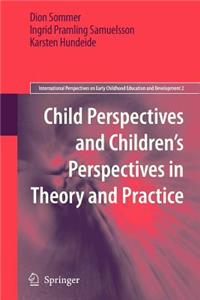 Child Perspectives and Children's Perspectives in Theory and Practice