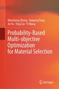 Probability-Based Multi-Objective Optimization for Material Selection