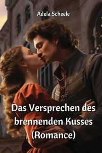 Versprechen des brennenden Kusses (Romance)