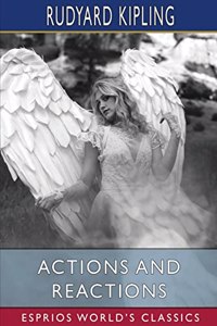 Actions and Reactions (Esprios Classics)