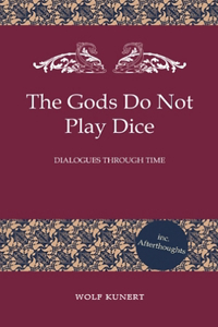 Gods Do Not Play Dice - Dialogues through Time