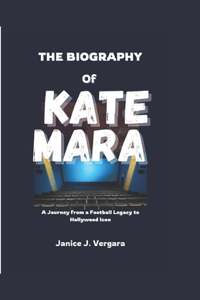 The Biography of Kate Mara