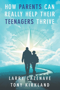 How Parents Can Really Help Their Teenagers Thrive