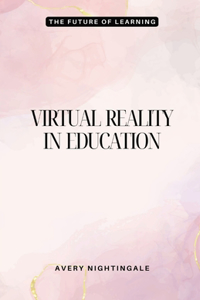Virtual Reality in Education