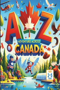A Z Adventures Across Canada