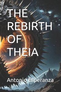 The Rebirth of Theia