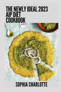 Newly Ideal 2023 Aip Diet Cookbook