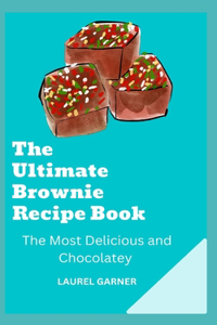 The Ultimate Brownie Recipe Book