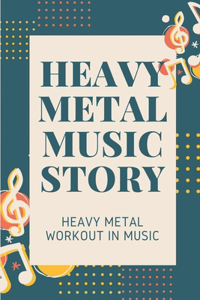Heavy Metal Music Story