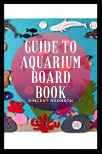 Guide To Aquarium Board Book