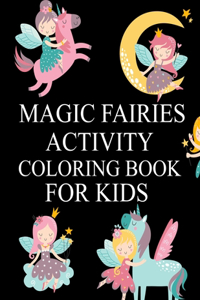 Magic Fairies Activity Coloring Book For Kids