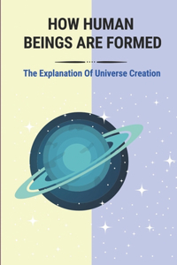How Human Beings Are Formed