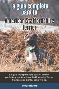 Guía Completa Para Tu American Staffordshire Terrier