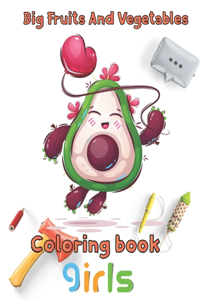 Big Fruits and Vegetables Coloring book girls