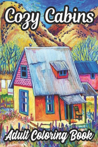 Cozy Cabins Adult Coloring Book