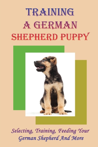 Training A German Shepherd Puppy
