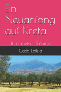 Ein Neuanfang auf Kreta
