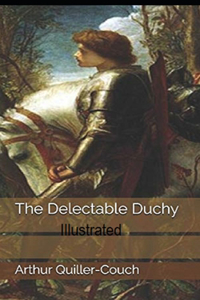 The Delectable Duchy Illustrated