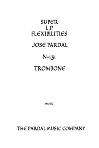 Super Lip Flexibilities Jose Pardal N-131 Trombone