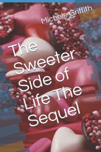 The Sweeter Side of Life The Sequel