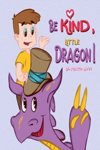 Be Kind, Little Dragon!