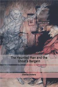 The Haunted Man and the Ghost's Bargain