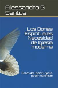 Dones Espirituales Necesidad de Iglesia moderna