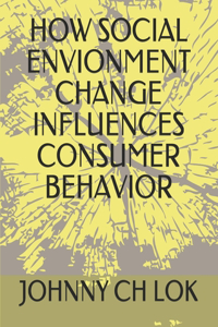 How Social Envionment Change Influences Consumer Behavior