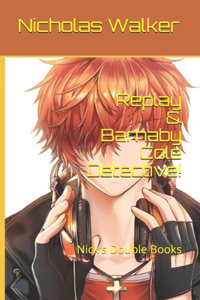 Replay & Barnaby Cole Detective!