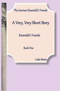 Very, Very Short Story, Emerald's Travels