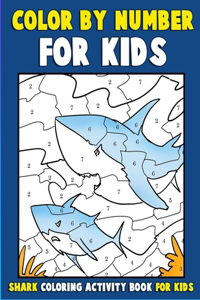 Color by Number for Kids Shark Coloring Activity Book for Kids