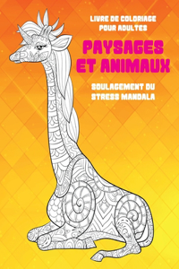 Livre de coloriage pour adultes - Soulagement du stress Mandala - Paysages et animaux