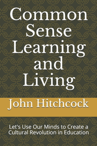 Common Sense Learning and Living