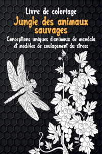 Jungle des animaux sauvages - Livre de coloriage - Conceptions uniques d'animaux de mandala et modèles de soulagement du stress