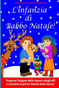 L'infanzia di Babbo Natale!