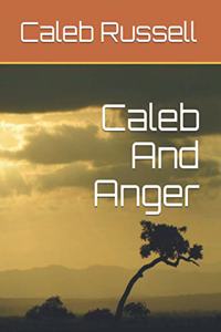 Caleb And Anger