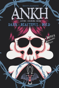 Ankh Gothic Coloring Book. Dark-Beautiful-Bold + BONUS Bookmarks Page!!