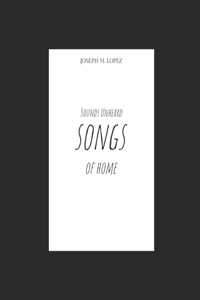 Sounds Unheard Songs of Home