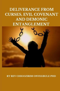 Deliverance From Curses, Evil Covenant And Demonic Entanglement