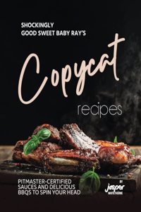 Shockingly Good Sweet Baby Ray's Copycat Recipes