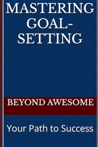 Mastering Goal-Setting