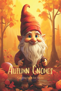 Autumn Gnomes Coloring Book For Adults