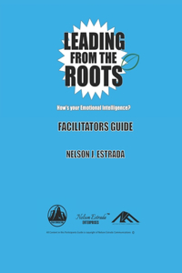 Leading from the Roots: 6 Characteristics of a person with High E.I. (Facilitators Guide)