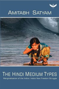 The Hindi Medium Types: Marginalisation of the Indics | India's New Freedom Struggle
