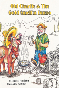 Old Charlie and The Gold Smell'n Burro