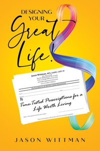Designing Your Great Life!