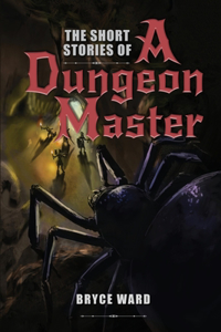 Short Stories Of A Dungeon Master